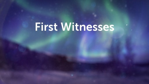 First Witnesses