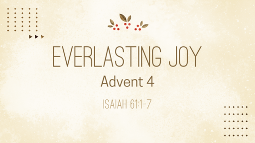 Everlasting Joy - Advent 4