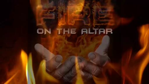2022.12.21 PM "Fire on the Altar"