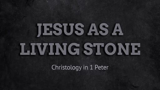 Jesus as Living Stone