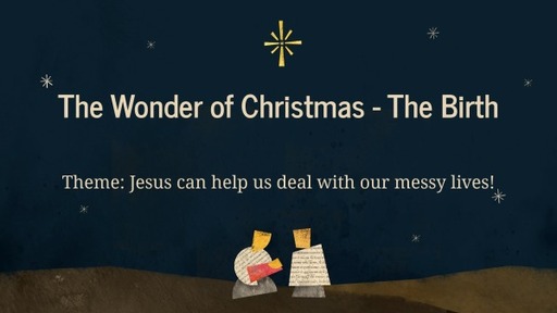The Wonder of Christmas - the Birth