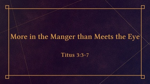 More in the Manger than Meets the Eye