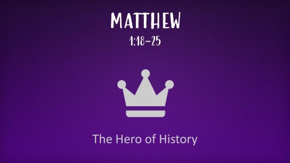 12 25 22 Matthew 1 18 25 The Hero Of History Faithlife Sermons 12-25-22-matthew-1-18-25-the-hero-of-history-faithlife-sermons