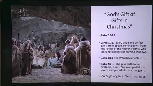 "God's Gift of Gifts in Christmas" Luke 2:8-20 Sunday 12-25-2022 "God's Gift of Gifts in Christmas" Luke 2:8-20 Sunday 12-25-2022