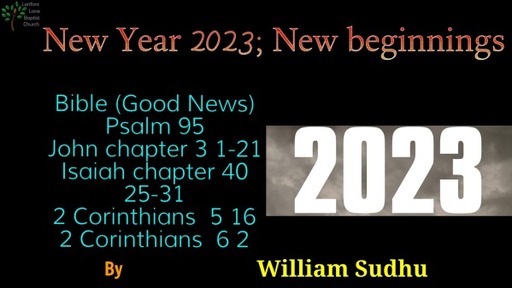 20223 January 1st  William Sidhu New Year 2023; New beginnings