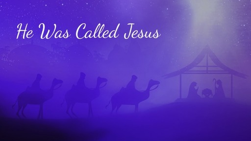 He Was Called Jesus