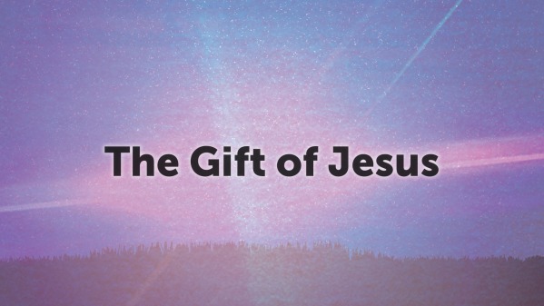 The Gift of Jesus - Logos Sermons