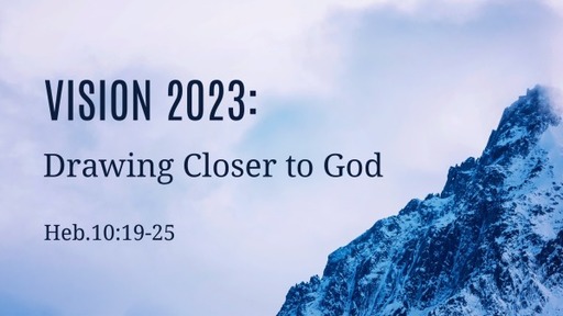 Vision 2023:Drawing Closer to God