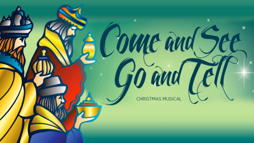 "Come and See, Go and Tell" Christmas Musical Program 2022