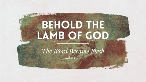 Behold The Lamb Of God 1-8-22