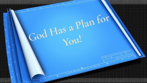 God Has A Plan For You