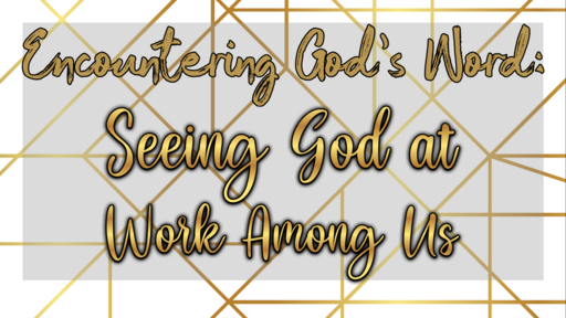 Seeing God at Work Among Us
