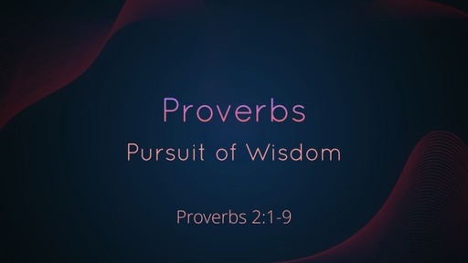6. Proverbs - Proverbs 2:1-9