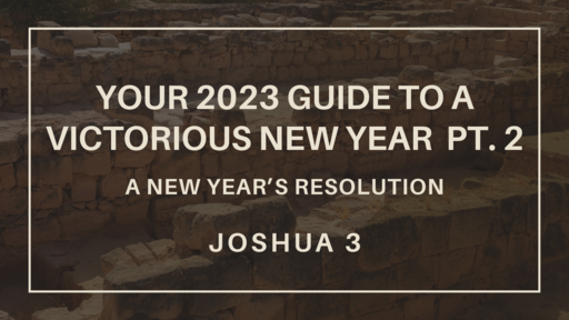 Your 2023 Guide To A Victorious New Year Pt. 2