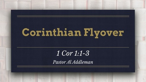 Corinthian Flyover - 1 Corinthians 1:1-3