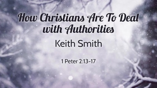 How Christians Are To Deal with Authorities