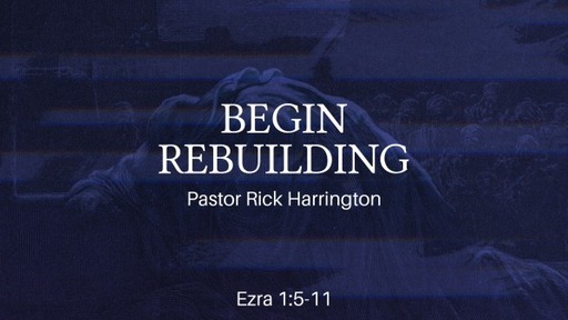 "Begin Rebuilding"
