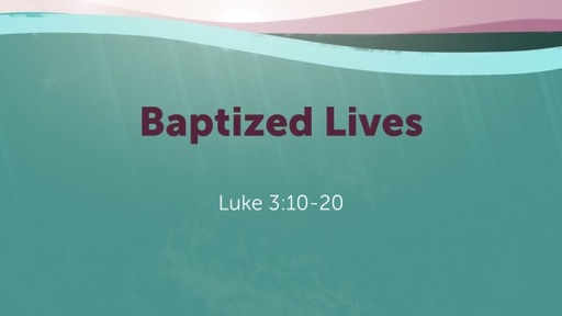 Luke: 3:10-20