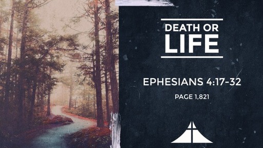 Death or Life - Eph. 4:17-24