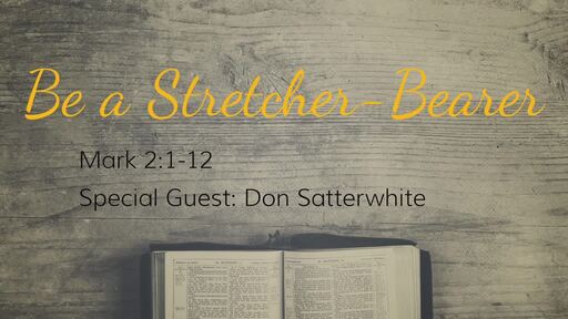 Be a Stretcher Bearer - Special Guest: Don Satterwhite