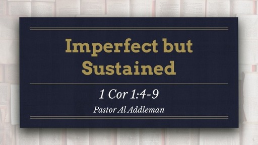 Imperfect but Sustained - 1 Corinthians 1:4-9