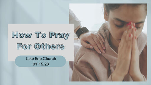 How to Pray for Others 1.15.23