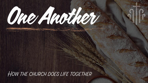 One Another | How the Church does life together