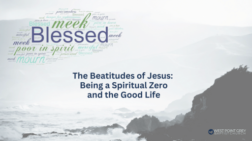 The Beatitudes of Jesus:  Being a Spiritual Zero and the Good Life