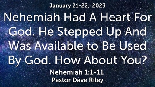 Nehemiah Had A Heart For God. He Stepped Up And Was Avaialble to Be Used By God. How About You?