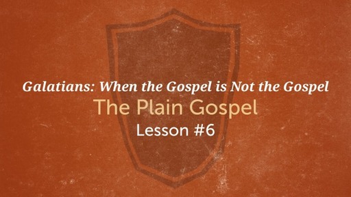 Galatians: When the Gospel is Not the Gospel