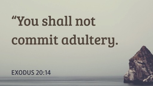 Exodus 20:14 - The Seventh Commandment