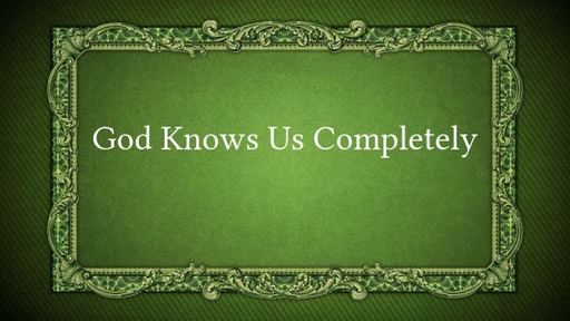 God Knows Us Completely