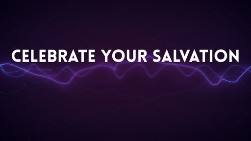 Celebrate Your Salvation