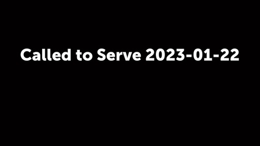 Called to Serve 2023-01-22
