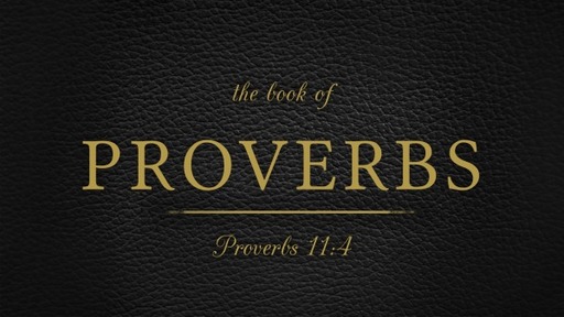 January 22, 2023 (PM) - For Richer, for Poorer - Proverbs 11:4