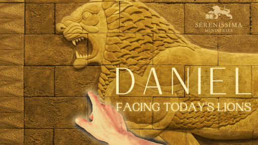 Daniel: Facing Today's Lions