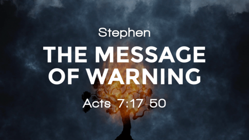 Stephen: The Message of Warning