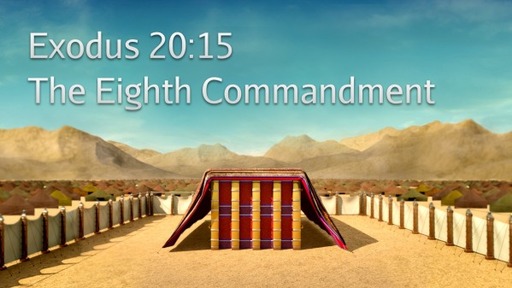 Exodus 20:15 - The Eighth Commandment