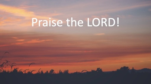 Praise the LORD! Psalm 1