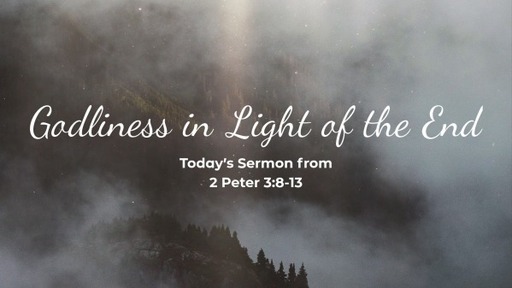Godliness in Light of the End