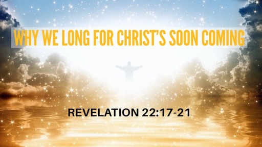 Why We Long for Christ's Soon Coming