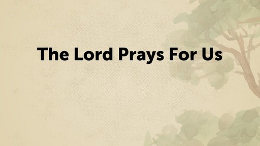 The Lord Prays For Us