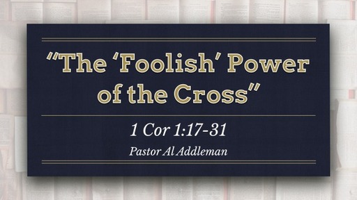 The 'Foolish' Power of the Cross