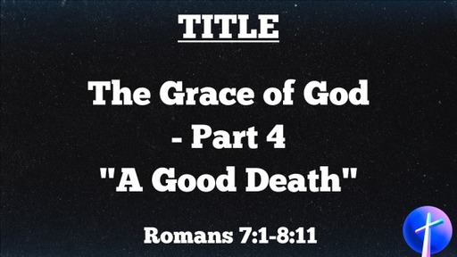 The Grace of God - Part 4  "A Good Death"