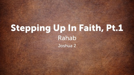 Stepping Up In Faith, Pt.1