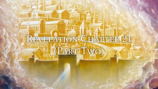 Revelation Chapter 21 (Part Two)