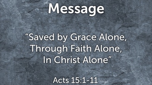 Saved by Grace Alone, Through Faith Alone, In Christ Alone