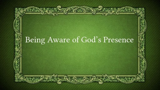 Being Aware of God's Presence