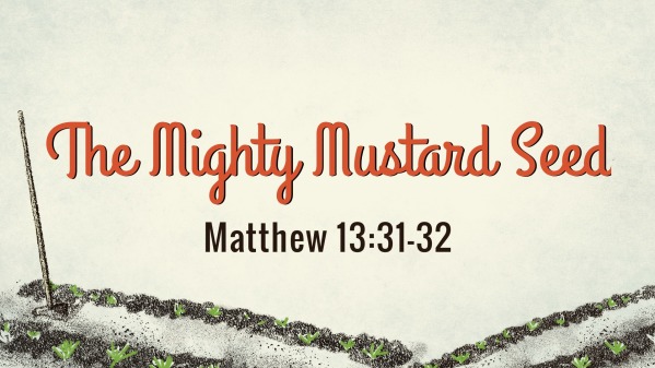 The Mighty Mustard Seed - Logos Sermons