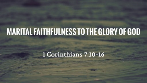 Marital Faithfulness to the Glory of God